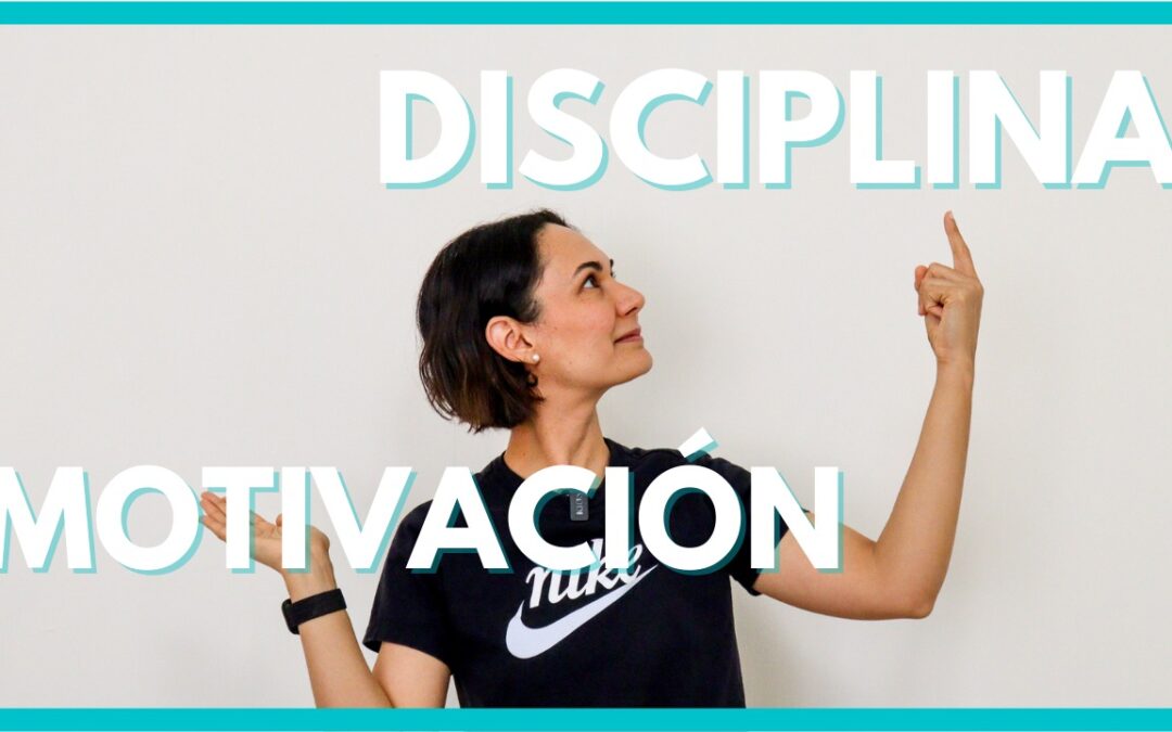 MOTIVACIÓN Y DISCIPLINA